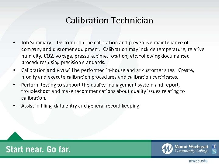 Calibration Technician • • Job Summary: Perform routine calibration and preventive maintenance of company