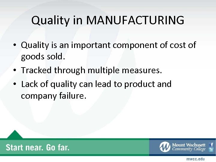 Quality in MANUFACTURING • Quality is an important component of cost of goods sold.