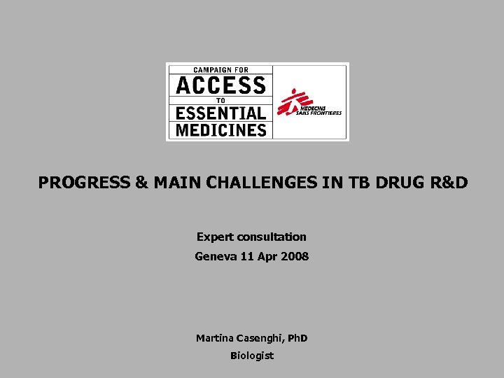 PROGRESS & MAIN CHALLENGES IN TB DRUG R&D Expert consultation Geneva 11 Apr 2008