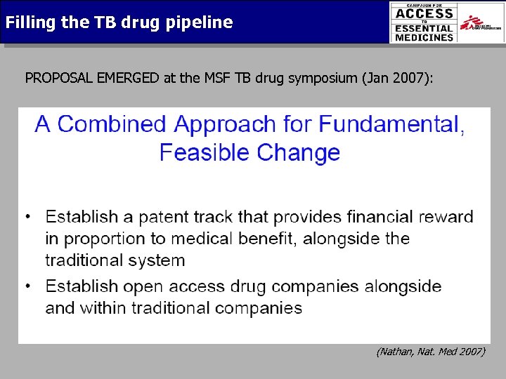 Filling the TB drug pipeline PROPOSAL EMERGED at the MSF TB drug symposium (Jan