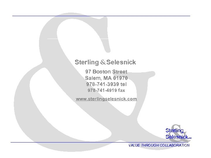 & Sterling &Selesnick 97 Boston Street Salem, MA 01970 978 -741 -3939 tel 978