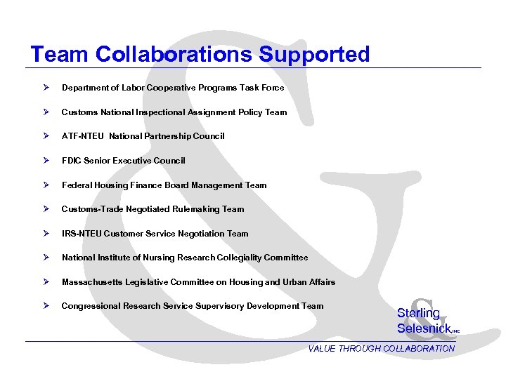 & Team Collaborations Supported Ø Department of Labor Cooperative Programs Task Force Ø Customs