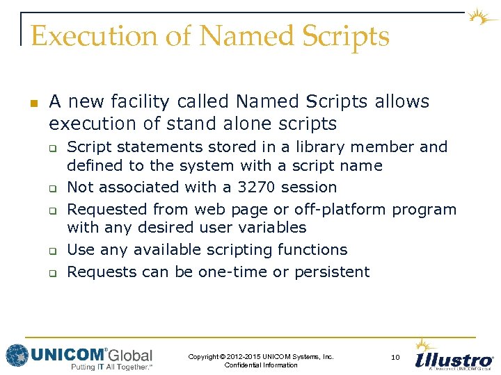 Execution of Named Scripts n A new facility called Named Scripts allows execution of