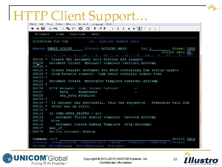 HTTP Client Support… Copyright © 2012 -2015 UNICOM Systems, Inc. Confidential Information 22 22