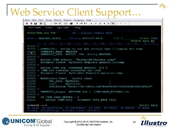 Web Service Client Support… Copyright © 2012 -2015 UNICOM Systems, Inc. Confidential Information 26
