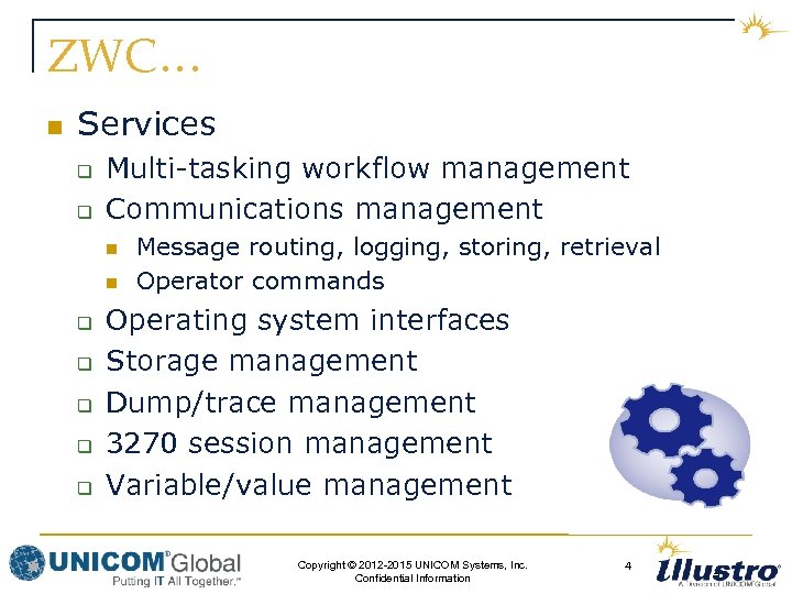 ZWC… n Services q q Multi-tasking workflow management Communications management n n q q