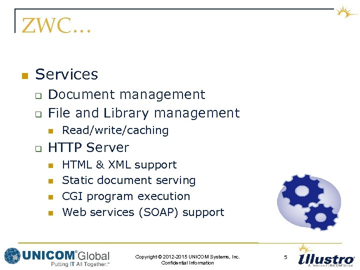 ZWC… n Services q q Document management File and Library management n q Read/write/caching
