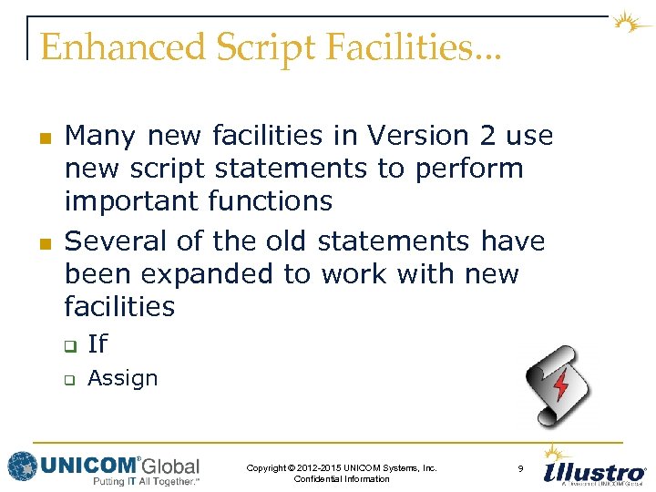 Enhanced Script Facilities. . . n n Many new facilities in Version 2 use