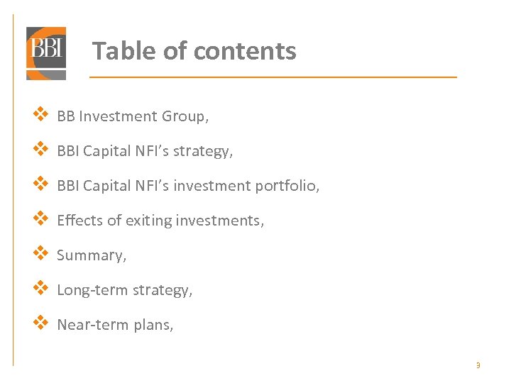 Table of contents v BB Investment Group, v BBI Capital NFI’s strategy, v BBI