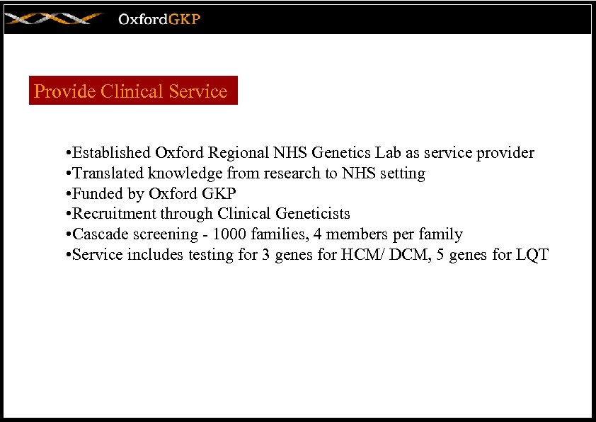 Provide Clinical Service • Established Oxford Regional NHS Genetics Lab as service provider •