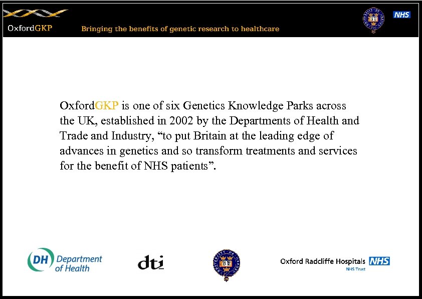 Oxford. GKP is one of six Genetics Knowledge Parks across the UK, established in