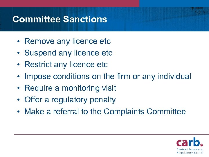 Committee Sanctions • • Remove any licence etc Suspend any licence etc Restrict any