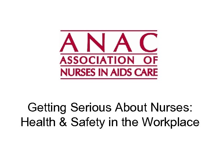 Getting Serious About Nurses: Health & Safety in the Workplace 