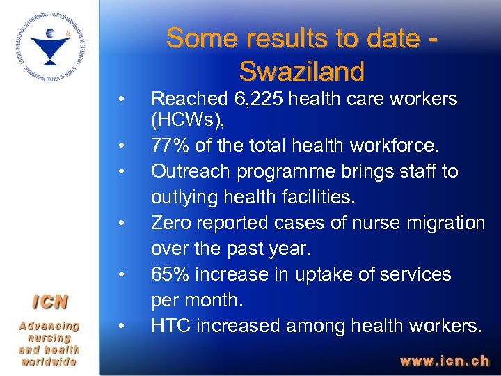  • • • Some results to date - Swaziland Reached 6, 225 health