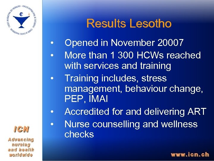 Results Lesotho • • • Opened in November 20007 More than 1 300 HCWs