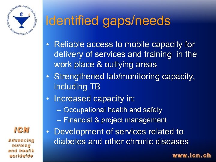 Identified gaps/needs • Reliable access to mobile capacity for delivery of services and training