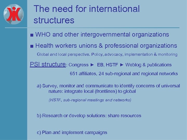The need for international structures ■ WHO and other intergovernmental organizations ■ Health workers