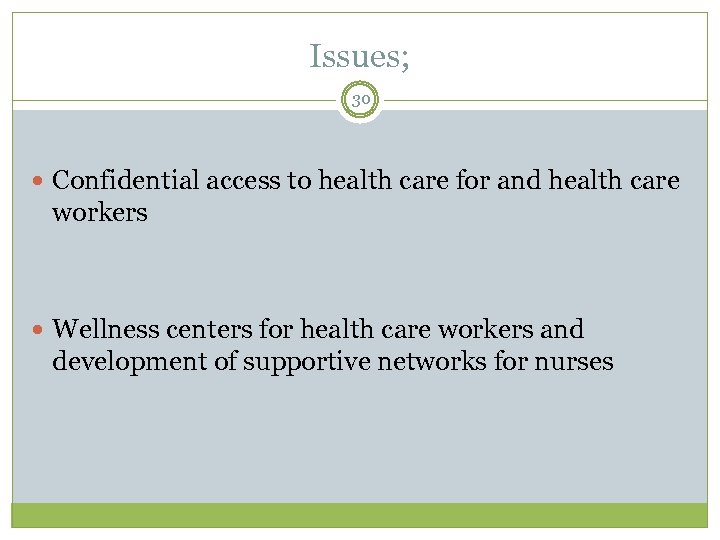 Issues; 30 Confidential access to health care for and health care workers Wellness centers