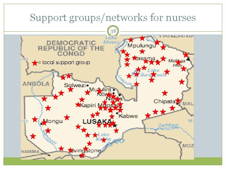 Support groups/networks for nurses 38 = local support group 