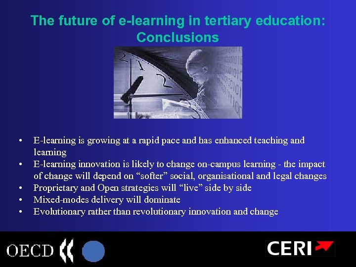 The future of e-learning in tertiary education: Conclusions • • • E-learning is growing