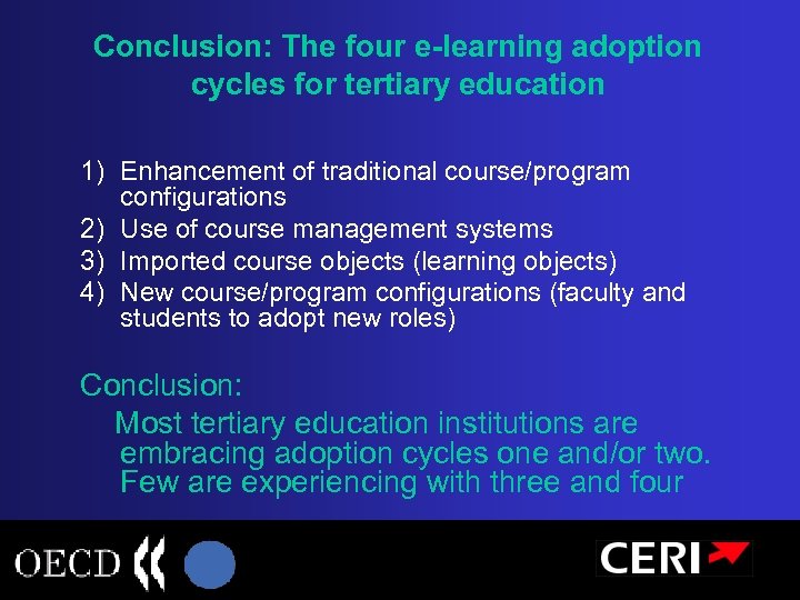 Conclusion: The four e-learning adoption cycles for tertiary education 1) Enhancement of traditional course/program