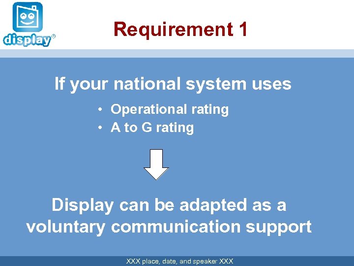 Requirement 1 If your national system uses • Operational rating • A to G