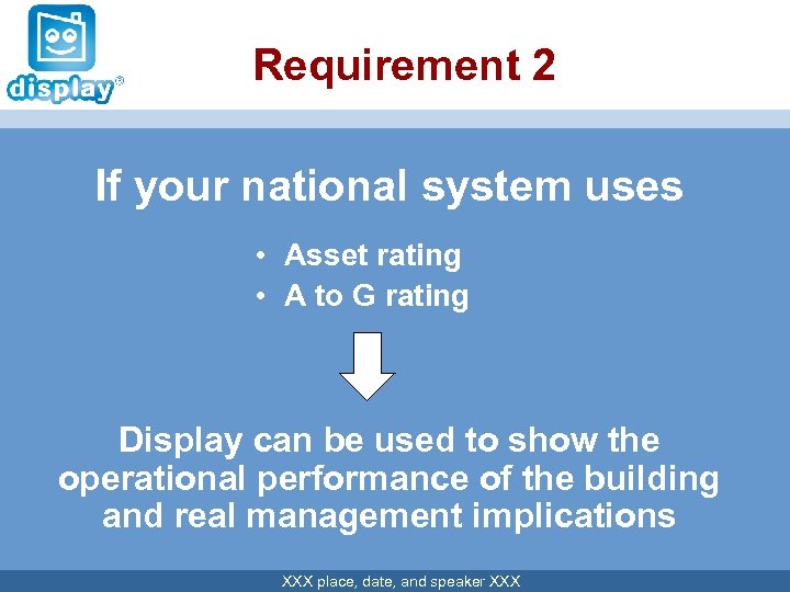 Requirement 2 If your national system uses • Asset rating • A to G