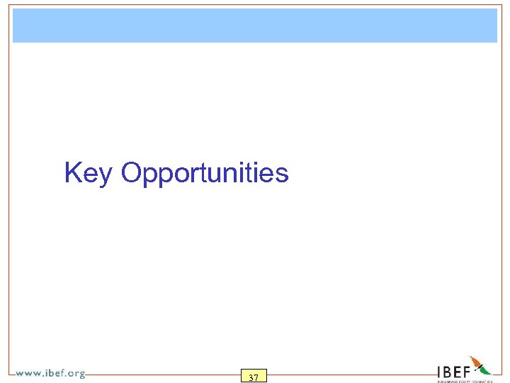 Key Opportunities 37 