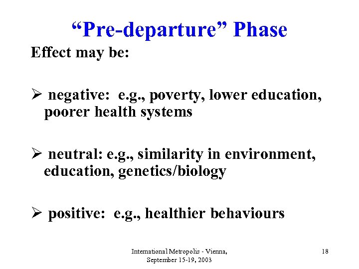 “Pre-departure” Phase Effect may be: Ø negative: e. g. , poverty, lower education, poorer