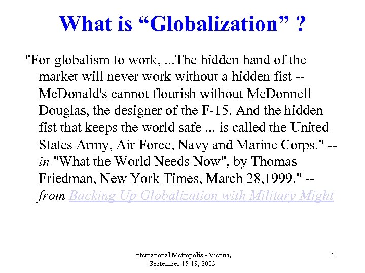 What is “Globalization” ? "For globalism to work, . . . The hidden hand