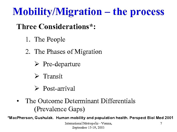 Mobility/Migration – the process Three Considerations*: 1. The People 2. The Phases of Migration