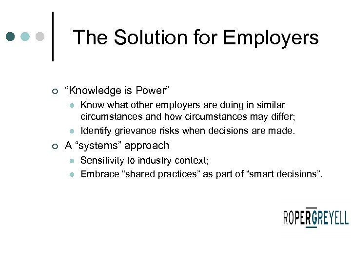 The Solution for Employers ¢ “Knowledge is Power” l l ¢ Know what other