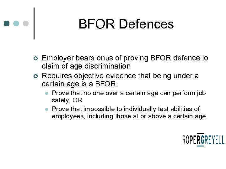 BFOR Defences ¢ ¢ Employer bears onus of proving BFOR defence to claim of