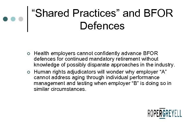 “Shared Practices” and BFOR Defences ¢ ¢ Health employers cannot confidently advance BFOR defences