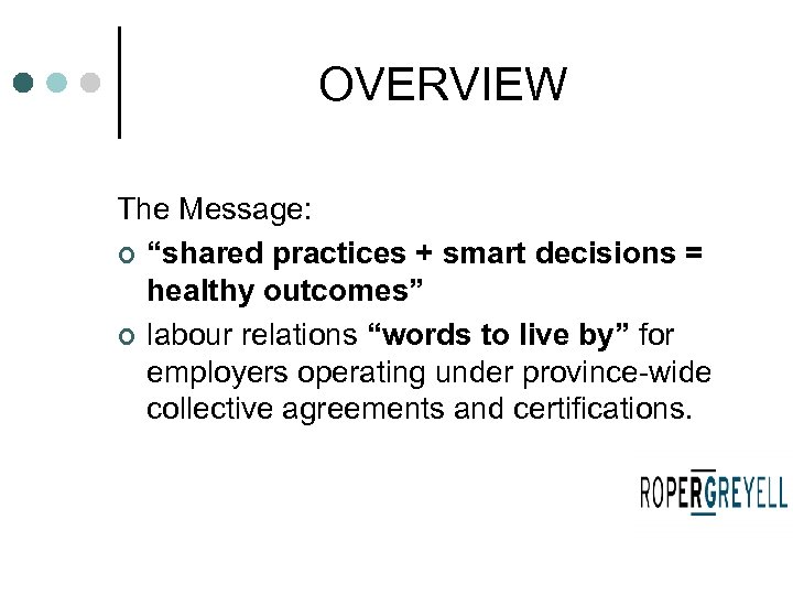 OVERVIEW The Message: ¢ “shared practices + smart decisions = healthy outcomes” ¢ labour