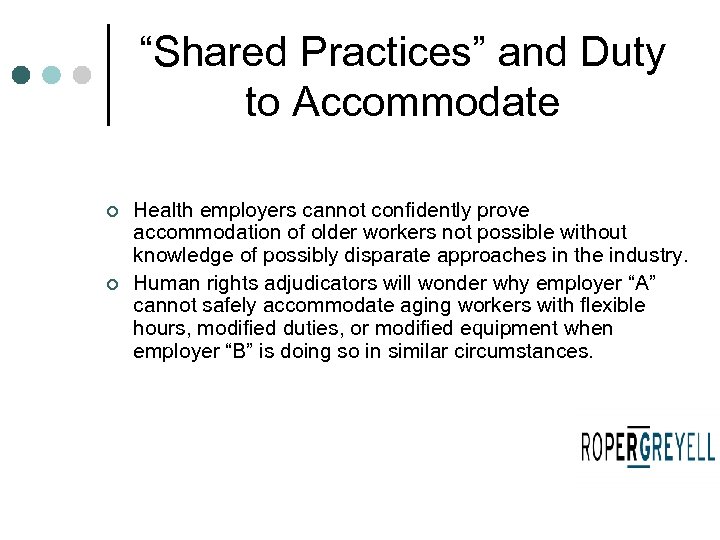 “Shared Practices” and Duty to Accommodate ¢ ¢ Health employers cannot confidently prove accommodation