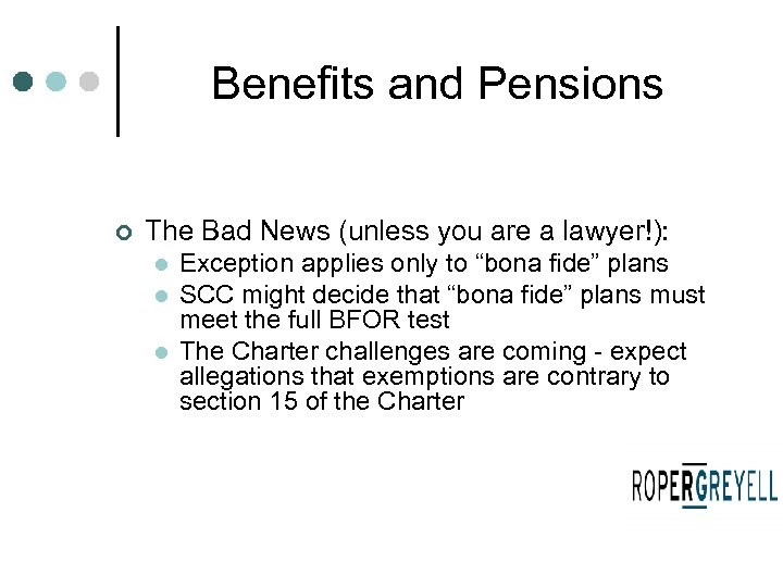 Benefits and Pensions ¢ The Bad News (unless you are a lawyer!): l l