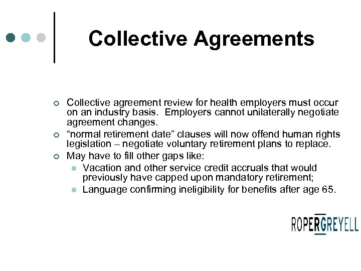 Collective Agreements ¢ ¢ ¢ Collective agreement review for health employers must occur on