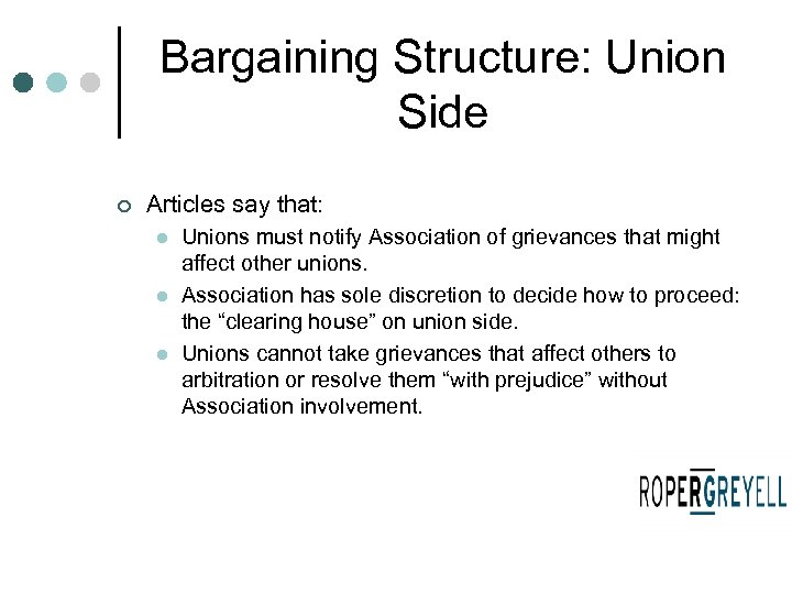 Bargaining Structure: Union Side ¢ Articles say that: l l l Unions must notify