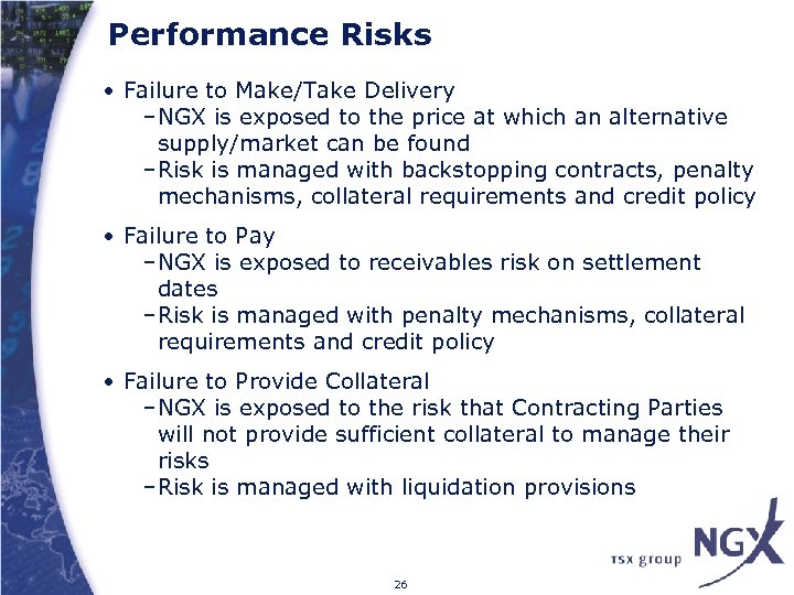 Performance Risks • Failure to Make/Take Delivery –NGX is exposed to the price at