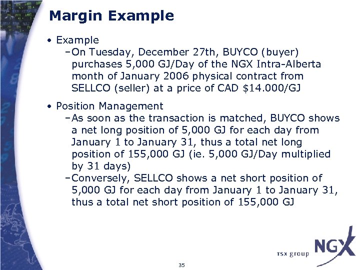 Margin Example • Example –On Tuesday, December 27 th, BUYCO (buyer) purchases 5, 000
