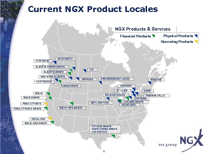 Current NGX Product Locales NGX Products & Services Physical Products Financial Products Upcoming Products