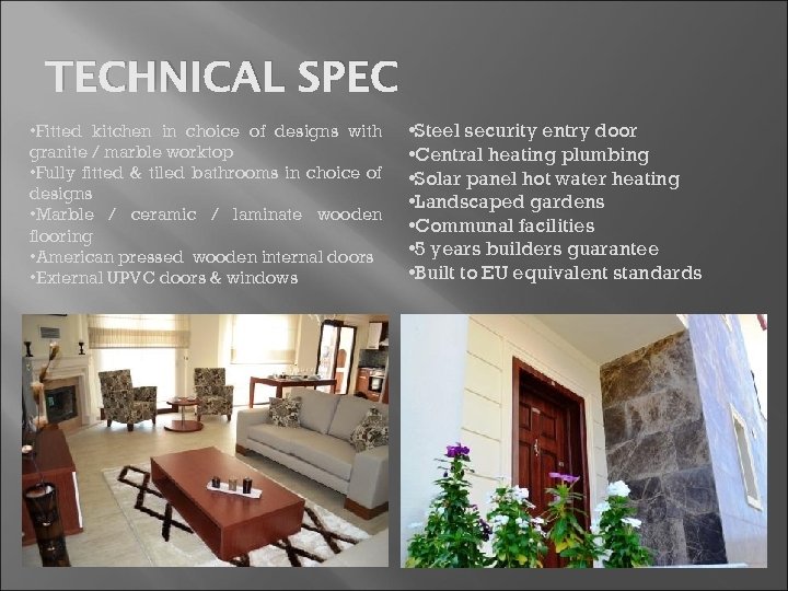 TECHNICAL SPEC • Fitted kitchen in choice of designs with granite / marble worktop