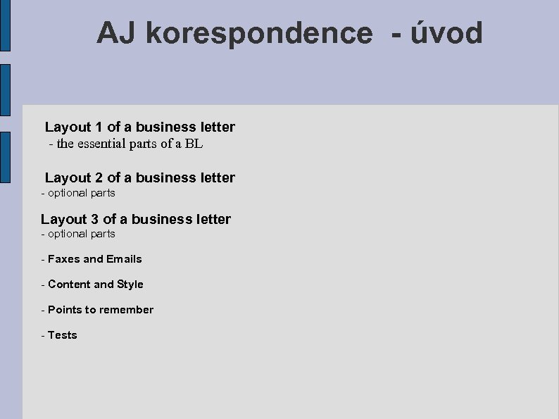AJ korespondence - úvod Layout 1 of a business letter - the essential parts
