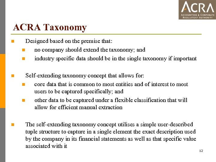 ACRA Taxonomy n Designed based on the premise that: n no company should extend