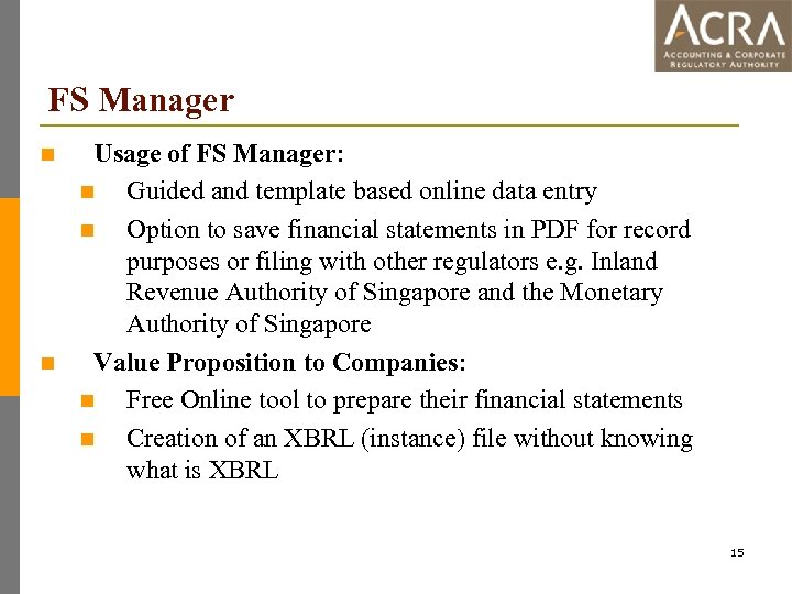 FS Manager n n Usage of FS Manager: n Guided and template based online