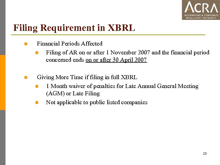 Filing Requirement in XBRL n Financial Periods Affected n Filing of AR on or