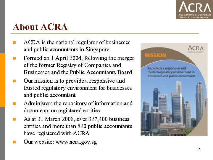 About ACRA n n n ACRA is the national regulator of businesses and public