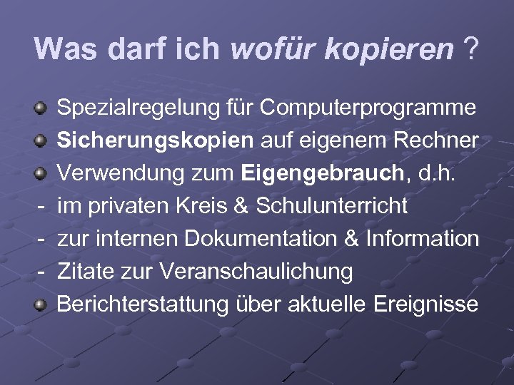 Was darf ich wofür kopieren ? - Spezialregelung für Computerprogramme Sicherungskopien auf eigenem Rechner