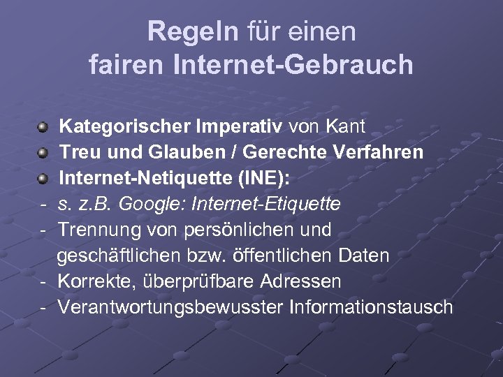 Regeln für einen fairen Internet-Gebrauch - Kategorischer Imperativ von Kant Treu und Glauben /